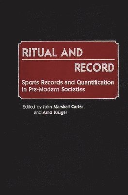 John M. Carter, Arnd Kruger, John Marshall Carter, Arnd Kruger - Ritual and Record, Inbunden