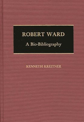 Kenneth Kreitner - Robert Ward, Inbunden
