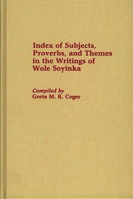 Index of Subjects, Proverbs, and Themes in the Writings of Wole Soyinka 1