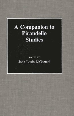 John Louis DiGaetani - Companion to Pirandello Studies, Inbunden