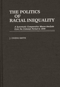 bokomslag The Politics of Racial Inequality
