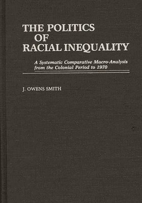 J. Owens Smith - Politics of Racial Inequality, Inbunden