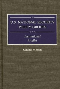 bokomslag U.S. National Security Policy Groups