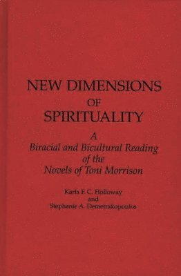 S Demetrakopoulos, Karla FC Holloway - New Dimensions of Spirituality, Inbunden