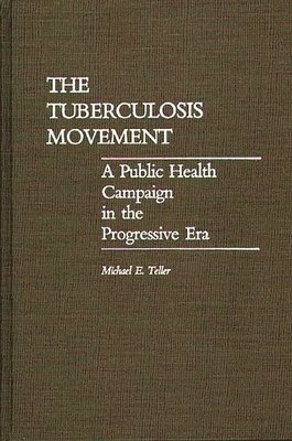 Michael E. Teller - Tuberculosis Movement, Inbunden