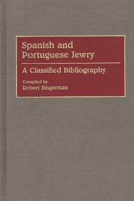 Robert Singerman - Spanish and Portuguese Jewry:, Inbunden