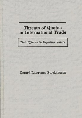 Threats of Quotas in International Trade 1