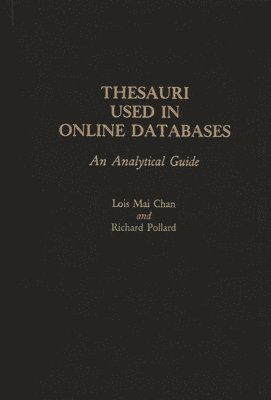Lois Mai Chan, Richard Pollard - Thesauri Used in Online Databases, Inbunden