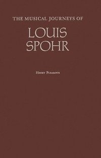 bokomslag The Musical Journeys of Louis Spohr
