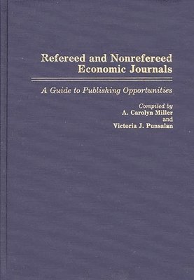 A. Carolyn Miller, Victoria Punsalan, Victoria J. Punsalan, A. Carolyn Miller - Refereed and Nonrefereed Economic Journals, Inbunden