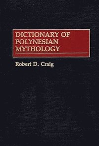 bokomslag Dictionary of Polynesian Mythology