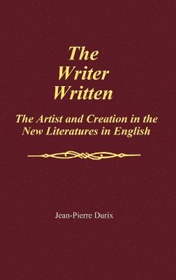 Jean Pierre Durix - Writer Written, Inbunden