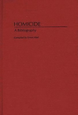 Ernest L. Abel - Homicide, Inbunden