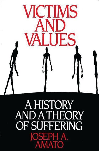 Joseph A. Amato - Victims and Values, Inbunden