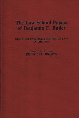 The Law School Papers of Benjamin F. Butler 1