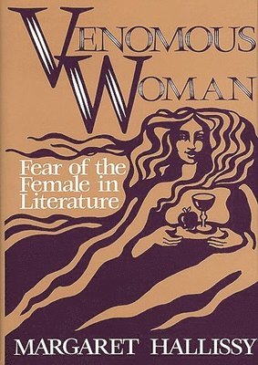 Margaret Hallissy - Venomous Woman, Inbunden