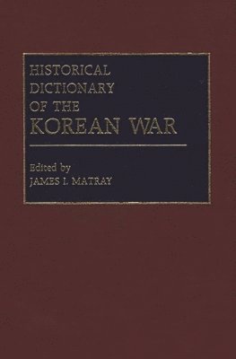 bokomslag Historical Dictionary of the Korean War