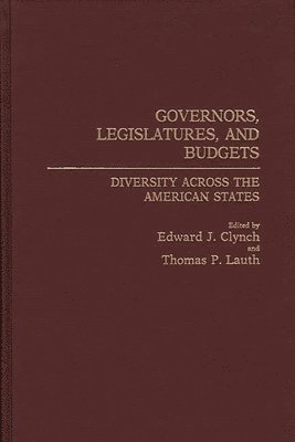 Governors, Legislatures, and Budgets 1