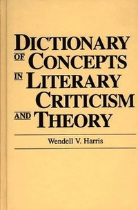 bokomslag Dictionary of Concepts in Literary Criticism and Theory