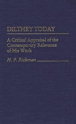 H. Rickman - Dilthey Today, Inbunden