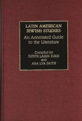 Judith Laikin Elkin, Ana Lya Sater - Latin American Jewish Studies, Inbunden