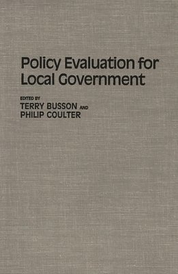 Terry Busson, Philip Coulter - Policy Evaluation for Local Government, Inbunden