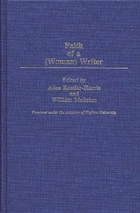 bokomslag The Faith of a (Woman) Writer