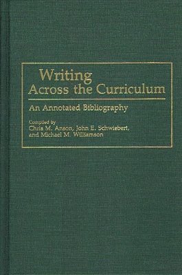 Chris M. Anson, John Schwiebert, Michael M. Williamson - Writing Across the Curriculum, Inbunden