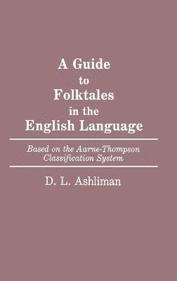 D. L. Ashliman - Guide to Folktales in the English Language, Inbunden