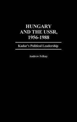 Hungary and the USSR, 1956-1988 1