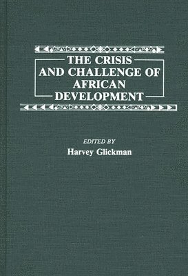 bokomslag The Crisis and Challenge of African Development