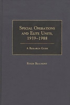 Special Operations and Elite Units, 1939-1988 1