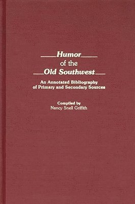 Nancy S. Griffith - Humor of the Old Southwest, Inbunden