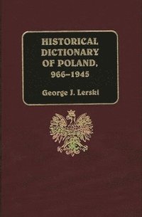 bokomslag Historical Dictionary of Poland, 966-1945