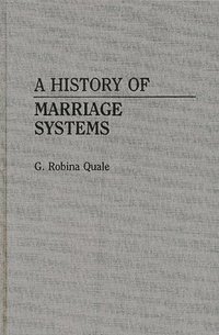 bokomslag A History of Marriage Systems