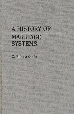 Gladys Robina Quale-Leach - History of Marriage Systems, Inbunden