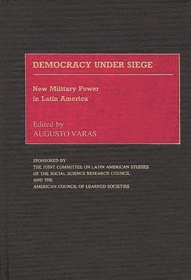 Augusto Varas - Democracy Under Siege, Inbunden