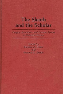 Barbara A. Rader, Howard G. Zettler - Sleuth and the Scholar, Inbunden