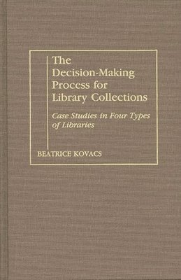 Beatrice Kovacs - Decision-Making Process for Library Collections, Inbunden