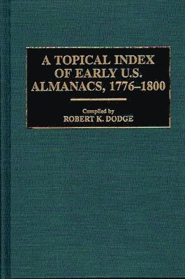bokomslag Topical Index of Early U.S. Almanacs, 1776-1800
