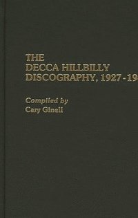 bokomslag The Decca Hillbilly Discography, 1927-1945