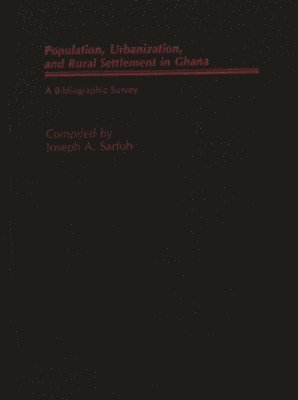 bokomslag Populations, Urbanization, and Rural Settlement in Ghana