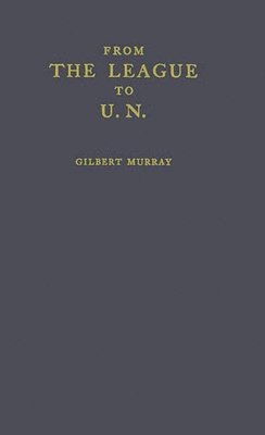 Gilbert Murray, Unknown - From the League to U.N., Inbunden