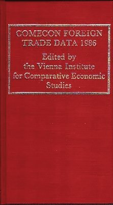 Vienna, Unknown, Vienna Institute for Comparative Economi - Comecon Foreign Trade Data 1986, Inbunden