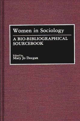 Mary Jo Deegan - Women in Sociology, Inbunden