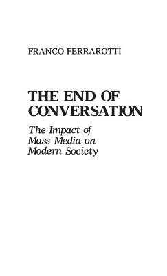 Franco Ferrarotti, Dan A. Chekki - End of Conversation, Inbunden