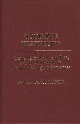 Mariam Darce Frenier - Good-Bye Heathcliff, Inbunden