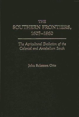 John Otto - Southern Frontiers, 1607-1860, Inbunden