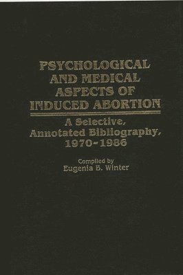 Eugenia B. Winter - Psychological and Medical Aspects of Induced Abortion, Inbunden