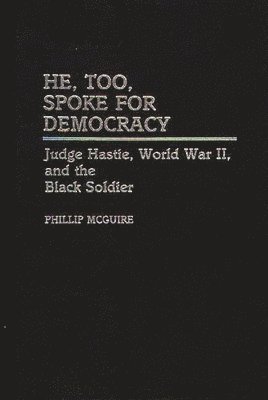 Phillip McGuire - He, Too, Spoke for Democracy, Inbunden